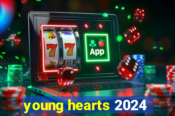 young hearts 2024